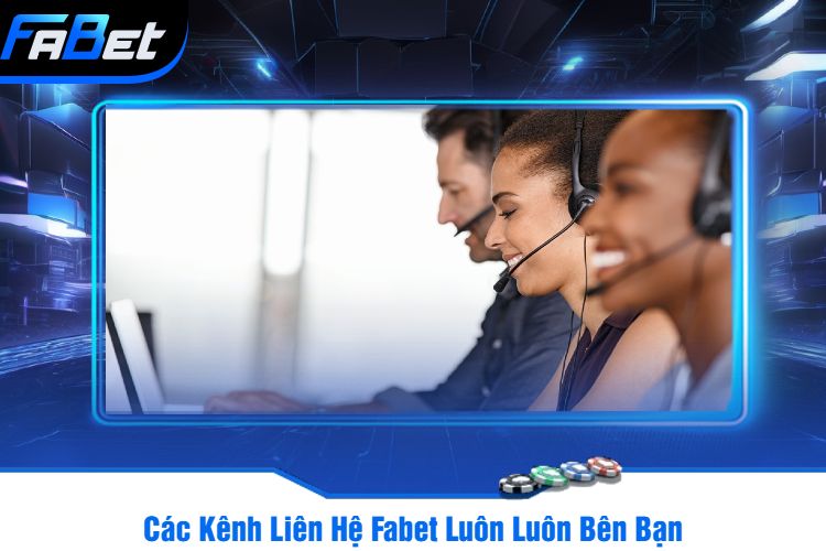 Các Kênh Liên Hệ Fabet Luôn Luôn Bên Bạn