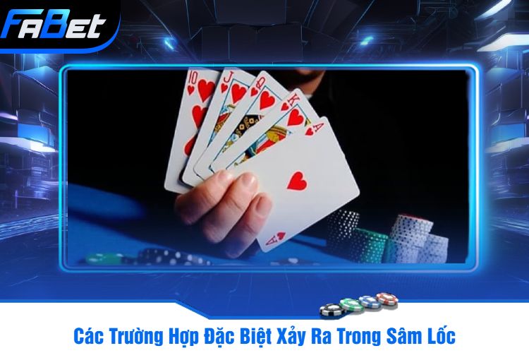 Các Trường Hợp Đặc Biệt Xảy Ra Trong Sâm Lốc