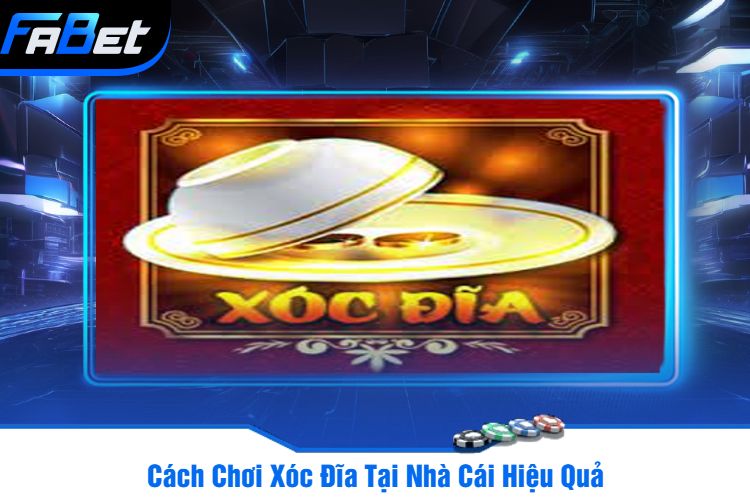 Cách Chơi Xóc Đĩa Tại Nhà Cái Hiệu Quả