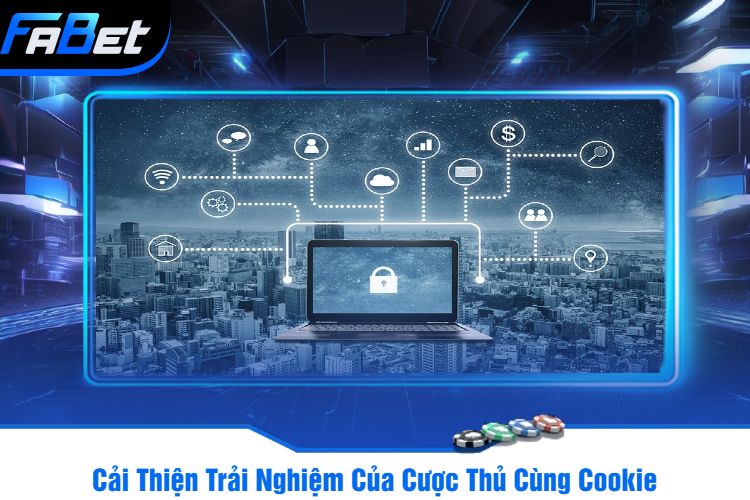 Cải Thiện Trải Nghiệm Của Cược Thủ Cùng Cookie